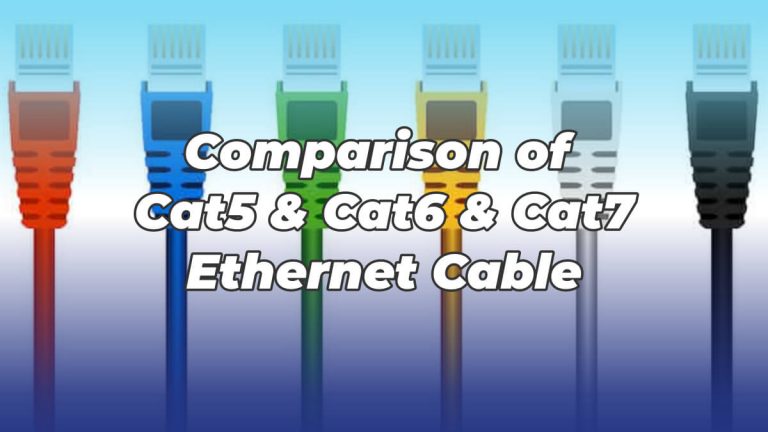 Comparison of Cat5, Cat6 and Cat7 Ethernet Cable