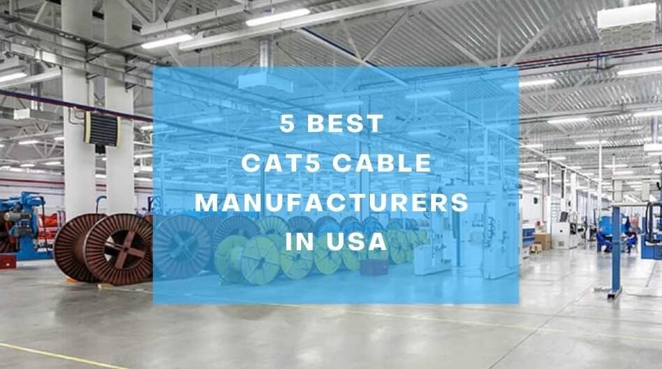 5 Best Cat5 Cable Manufacturers in USA